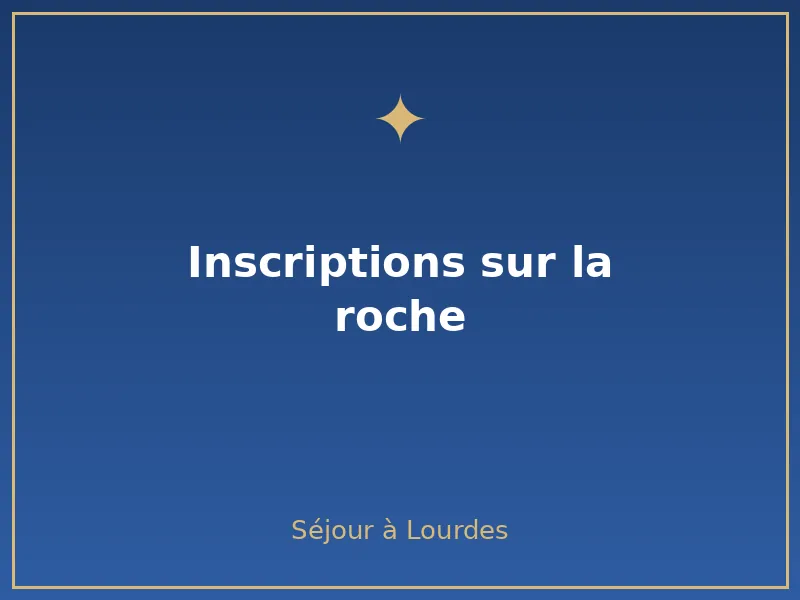 inscriptions sur la roche