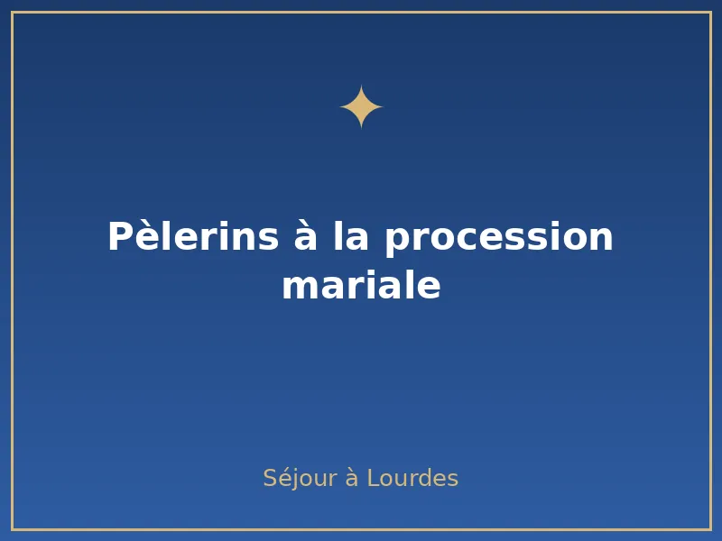pèlerins à la procession mariale